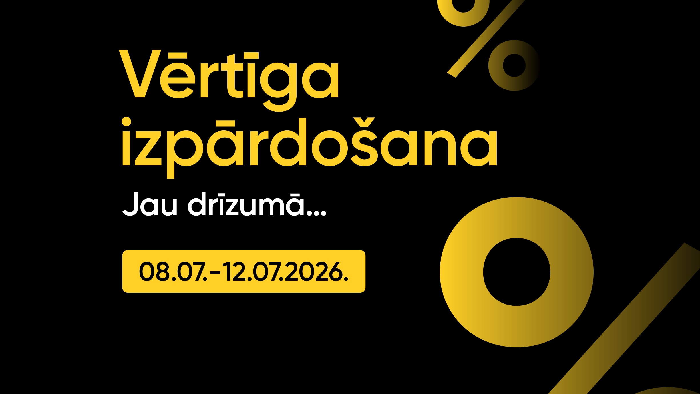 Uz melna fona ar dzelteniem burtiem rakstīts par vērtīgu izpārdošanu
