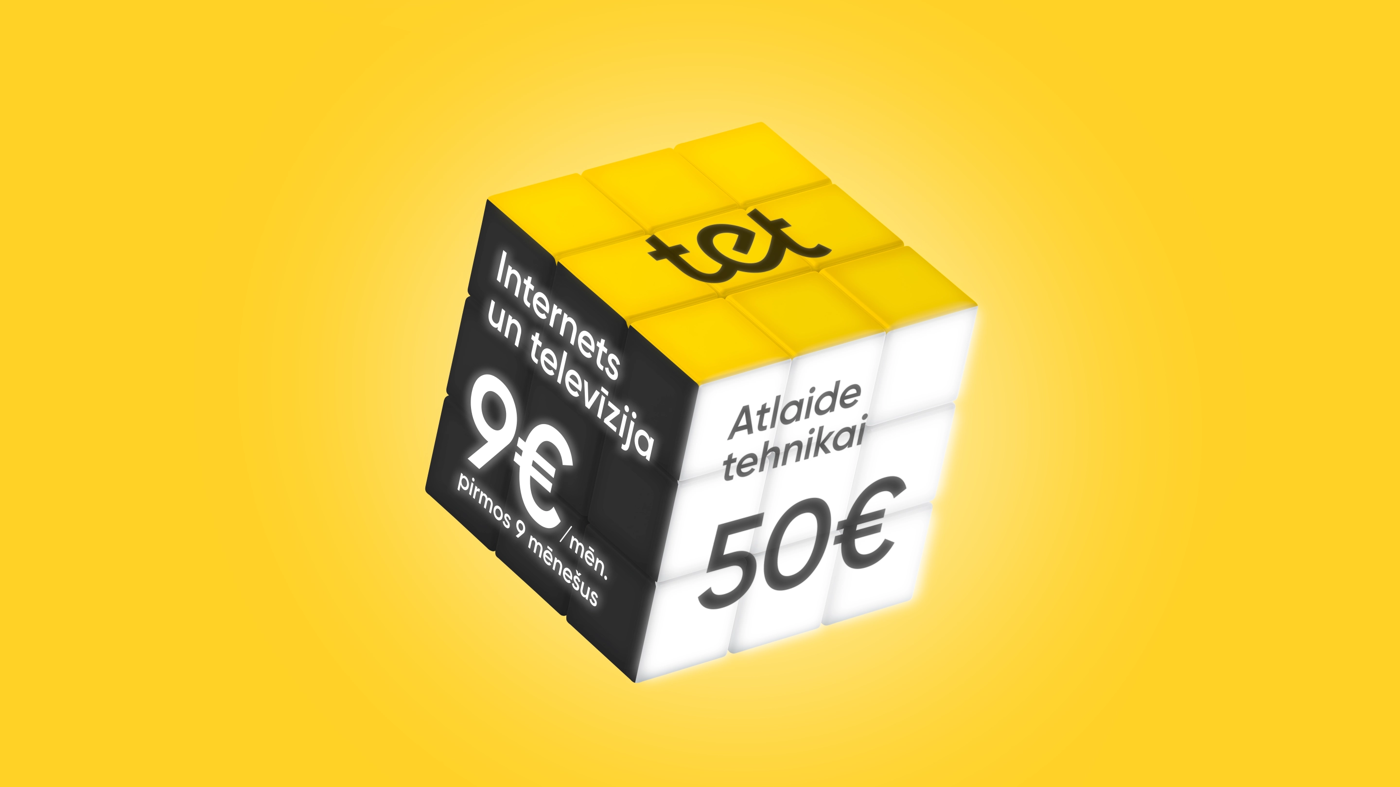 Dzeltenā tonī ieturēts 3D kubs ar tet logotipu; sānos: ‘Internets un televīzija 9€ mēnesī pirmos 9 mēnešus’ un ‘Atlaide tehnikai 50€’.