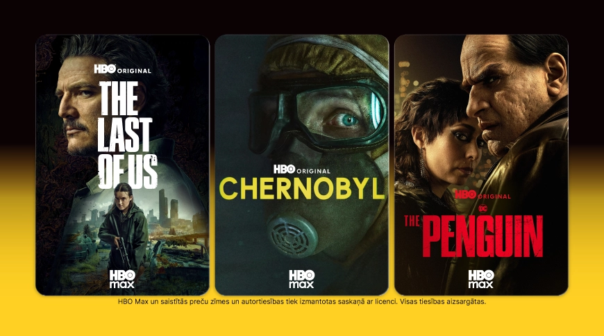 HBO Max seriālu reklāma uz melni‑dzeltena fona ar trim plakātiem — HBO Original The Last of Us, HBO Original Chernobyl un HBO Original The Penguin; katra plakāta apakšā HBO Max logotips un virsraksti, apakšējā daļā ievietots juridisks teksts par auto